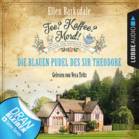 Ellen Barksdale. Die blauen Pudel des Sir Theodore - Nathalie Ames ermittelt - Tee? Kaffee? Mord!, Folge 3 (Ungek?rzt)