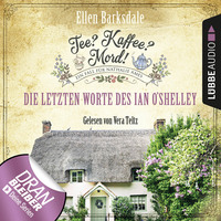 Ellen Barksdale. Die letzten Worte des Ian O'Shelley - Nathalie Ames ermittelt - Tee? Kaffee? Mord!, Folge 2 (Ungek?rzt)