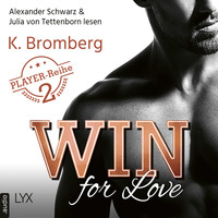 K. Bromberg. Win for Love - The Player, Teil 2 (Ungek?rzt)