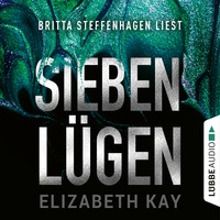 Elizabeth Kay. Sieben L?gen (Ungek?rzt)