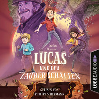 Stefan Gemmel. Lucas und der Zauberschatten (Gek?rzt)