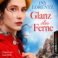 Iny Lorentz. Glanz der Ferne - Berlin Iny Lorentz 3 (Gek?rzt)