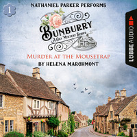 Helena Marchmont. Murder at the Mousetrap - Bunburry - A Cosy Mystery Series, Episode 1 (Unabridged)