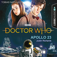 Justin  Richards. Doctor Who - Apollo 23 (Gek?rzt)