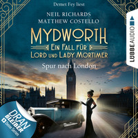 . Spur nach London - Mydworth - Ein Fall f?r Lord und Lady Mortimer 3 (Ungek?rzt)