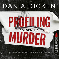 Dania Dicken. Profiling Murder, Folgen 1-6: Sammelband (Ungek?rzt)