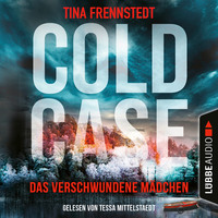 Tina Frennstedt. Das verschwundene M?dchen - Cold Case 1 (Gek?rzt)