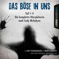 Cody  Mcfadyen. Das B?se in uns - Die komplette H?rspielserie nach Cody Mcfadyen Folge 1-4