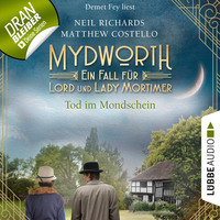 . Tod im Mondschein - Mydworth - Ein Fall f?r Lord und Lady Mortimer 2 (Ungek?rzt)