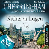 . Cherringham - Landluft kann t?dlich sein, Folge 35: Nichts als L?gen (Ungek?rzt)