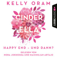 Kelly Oram. Cinder & Ella - Happy End - und dann? (Ungek?rzt)