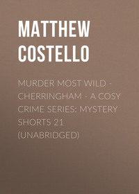 . Murder Most Wild - Cherringham - A Cosy Crime Series: Mystery Shorts 21 (Unabridged)