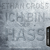 Ethan  Cross. Ich bin der Hass - Ein Shepherd Thriller 5 (Gek?rzt)