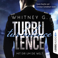 Whitney G.. Turbulence - Mit dir um die Welt (Ungek?rzt)