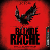 Leo Born. Blinde Rache - Ein Mara Billinsky Thriller - Ein Fall f?r Mara Billinsky 1