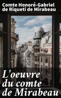 L'oeuvre du comte de Mirabeau