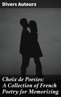 Choix de Poesies: A Collection of French Poetry for Memorizing