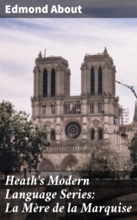 Heath's Modern Language Series: La Mère de la Marquise