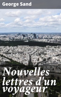 Nouvelles lettres d'un voyageur
