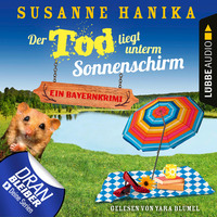 Susanne Hanika. Der Tod liegt unterm Sonnenschirm - Sofia und die Hirschgrund-Morde, Teil 9 (Ungek?rzt)