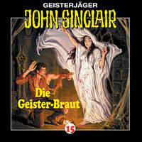 Jason Dark. John Sinclair, Folge 15: Die Geisterbraut