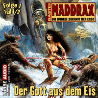 Jo Zybell. Maddrax, Folge 1: Der Gott aus dem Eis - Teil 1
