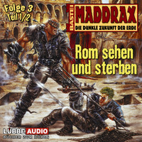 . Maddrax, Folge 3: Rom sehen und sterben - Teil 1