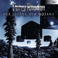 Perry Rhodan. Perry Rhodan, Folge 7: Der Gesang der Motana