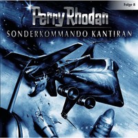 Perry Rhodan. Perry Rhodan, Folge 8: Sonderkommando Kantiran