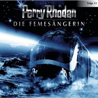 Perry Rhodan. Perry Rhodan, Folge 12: Die Femes?ngerin