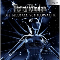 Perry Rhodan. Perry Rhodan, Folge 18: Die Mediale Schildwache