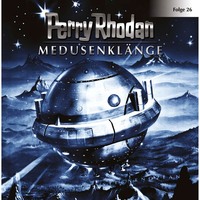 Perry Rhodan. Perry Rhodan, Folge 26: Medusenkl?nge