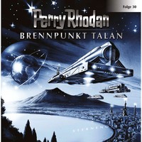 Perry Rhodan. Perry Rhodan, Folge 30: Brennpunkt Talan