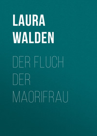 Laura Walden. Der Fluch der Maorifrau
