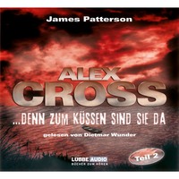 Джеймс Паттерсон. ...denn zum K?ssen sind sie da - Alex Cross 2