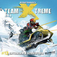 Michael Peinkofer. Team X-Treme, Folge 12: Unternehmen Schneefeuer