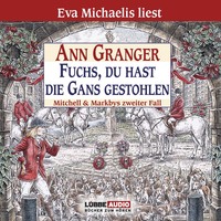 . Fuchs, du hast die Gans gestohlen - Ein Fall f?r Mitchell & Markby, Teil 2 (Gek?rzt)