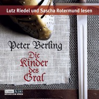 Peter Berling. Die Kinder des Gral