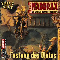 Ronald M. Hahn. Maddrax, Folge 5: Festung des Blutes - Teil 1