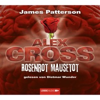 Джеймс Паттерсон. Rosenrot Mausetot - Alex Cross 6