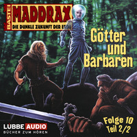 Jo Zybell. Maddrax, Folge 10: G?tter und Barbaren - Teil 2