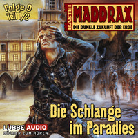 Michael J. Parrish. Maddrax, Folge 9: Die Schlange im Paradies - Teil 1