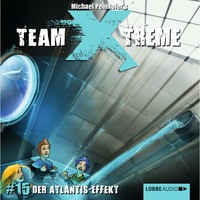 Michael Peinkofer. Team X-Treme, Folge 15: Der Atlantis-Effekt