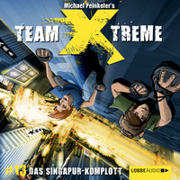 Michael Peinkofer. Team X-Treme, Folge 13: Das Singapur-Komplott