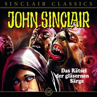 Jason Dark. John Sinclair - Classics, Folge 8: Das R?tsel der gl?sernen S?rge