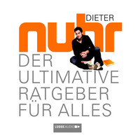 Dieter Nuhr. Der Ultimative Ratgeber F?r Alles