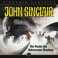 . John Sinclair - Classics, Folge 9: Die Nacht des schwarzen Drachen