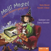 Nele Moost. Molli Mogel, Kleine Zauberin ganz gro?!