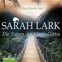 Sarah Lark. Die Tr?nen der Maori-G?ttin
