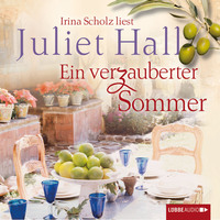 Juliet Hall. Ein verzauberter Sommer